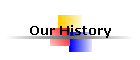 Our History